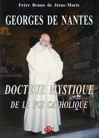 Georges de Nantes, docteur mystique de la foi catholique